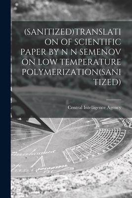 [预订](Sanitized)Translation of Scientific Paper by N N Semenov on Low Temperature Polymerization(sanitize 9781014519450
