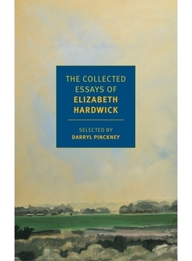 预订 The Collected Essays of Elizabeth Hardwick 伊丽莎白哈德维客的文章集: 9781681371542