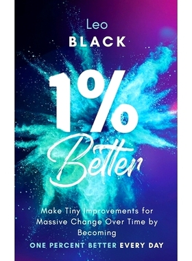 预订 1% Better: Make Tiny Improvements for Massive Change Over Time by Becoming One Percent Better Every Day: 9798595640