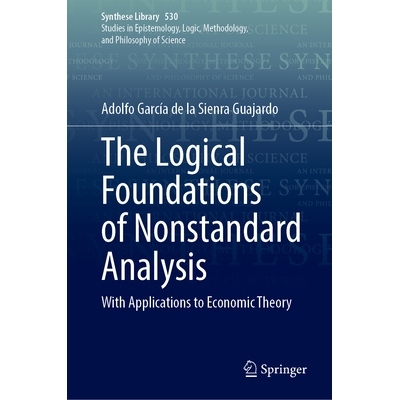 预订 The Logical Foundations of Nonstandard Analysis: With Applications to Economic Theory 非标准分析的逻辑基础：在经济