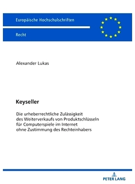 预订 Keyseller: Die urheberrechtliche Zulässigkeit des Weiterverkaufs von Produktschlüsseln für Computerspiele im Int