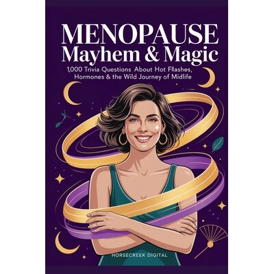 预订 Menopause Mayhem & Magic: 1,000 Trivia Questions About Hot Flashes, Hormones & the Wild Journey of Midlife 97982781
