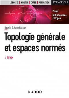 [预订]Topologie générale et espaces normés : cours, 600 exercices corrigés 9782100833245