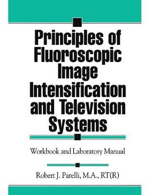 【预订】Principles of Fluoroscopic Image Intensification and Television Systems