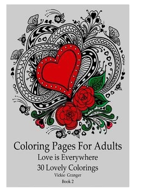 预订 Coloring Pages for Adults: Love is Everywhere. 30 Lovely Colorings: (Adult Coloring Pages, Adult Coloring): 9781979