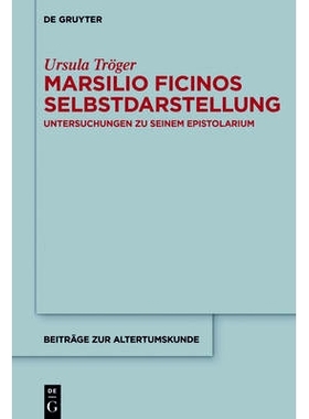 预订 Marsilio Ficinos Selbstdarstellung: Untersuchungen zu seinem Epistolarium: 9783110456424