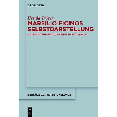 预订 Marsilio Ficinos Selbstdarstellung: Untersuchungen zu seinem Epistolarium: 9783110456424