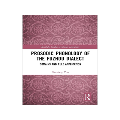 [预订]Prosodic Phonology of the Fuzhou Dialect: Domains and Rule Application