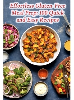 预订 Effortless Gluten-Free Meal Prep: 100 Quick and Easy Recipes: 9798865891833