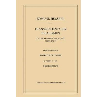 预订 Transzendentaler Idealismus: Texte Aus Dem Nachlass (1908–1921): 9789401037808