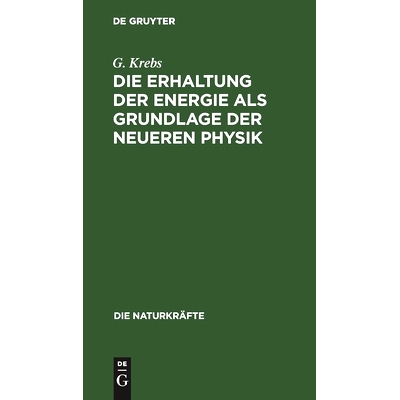预订 Die Erhaltung der Energie als Grundlage der neueren Physik: 9783486724547