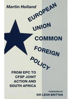 预订 European Union Common Foreign Policy: From EPC to CFSP Joint Action and South Africa: 9780333617687