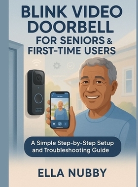 预订 Blink Video Doorbell for Seniors and First-Time Users: A Simple Step-by-Step Setup and Troubleshooting Guide: 97982