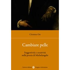 预订 Cambiare pelle : soggettività e creatività nella poesia di Michelangelo: 9788829017010