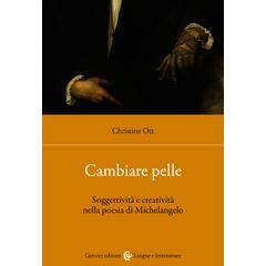 预订 Cambiare pelle : soggettività e creatività nella poesia di Michelangelo: 9788829017010