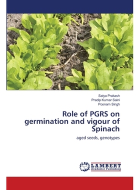 预订 Role of PGRS on germination and vigour of Spinach PGRS对菠菜萌发和活力的影响: 9786202799003