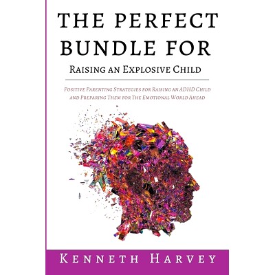 预订 The Perfect Bundle For Raising an Explosive Child: Positive Parenting Strategies for Raising an ADHD Child and Teac
