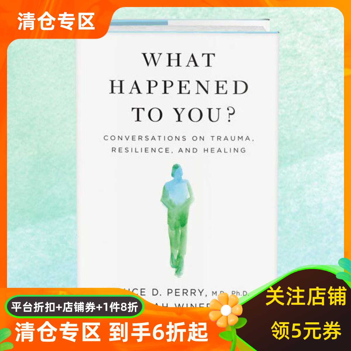 英文原版 你经历了什么?奥普拉 Oprah Winfrey 心理咨询师 Bruce D. Perry 关于创伤、疗愈和复原力的对话 What Happened to You?