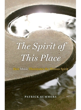 预订 The Spirit of This Place: How Music Illuminates the Human Spirit 这个地方的精神：音乐如何照亮人类精神: 978022675619