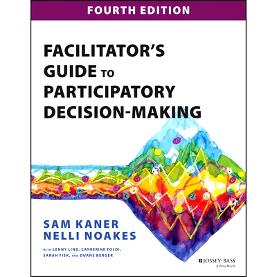 预订 Facilitator’S Guide To Participatory Decision-Making, Fourth Edition 参与式决策协调人指南，第四版: 9781119789062