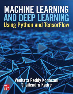 [预订]Machine Learning and Deep Learning Using Python and Tensorflow 9781260462296