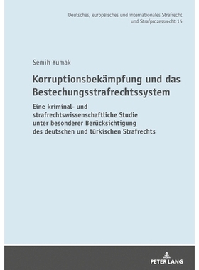 预订 Korruptionsbekämpfung und das Bestechungsstrafrechtssystem: Eine kriminal- und strafrechtswissenschaftliche Studie