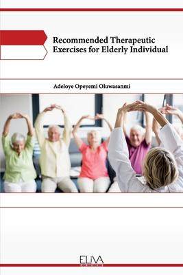 [预订]Recommended Therapeutic Exercises for Elderly Individual 9781636481029