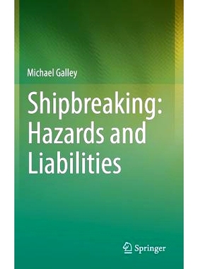 预订 Shipbreaking: Hazards and Liabilities 废船拆卸业：危害及负债: 9783319046983