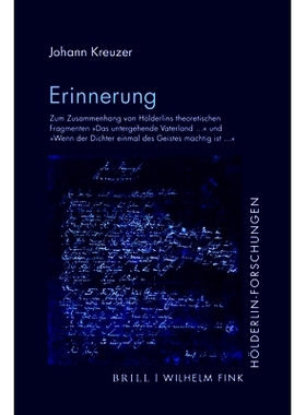 预订 Erinnerung: Zum Zusammenhang von Hölderlins theoretischen Fragmenten „Das untergehende Vaterland …“ und „Wenn