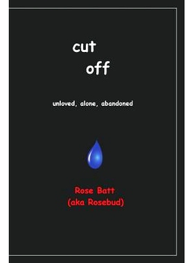 预订 Cut Off: Unloved, Alone, Abandoned: 9781511756914