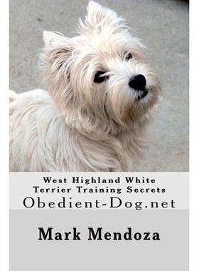 预订 West Highland White Terrier Training Secrets: Obedient-Dog.net: 9781507696583