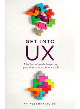 预订 Get Into UX: A Foolproof Guide to Getting Your First User Experience Job