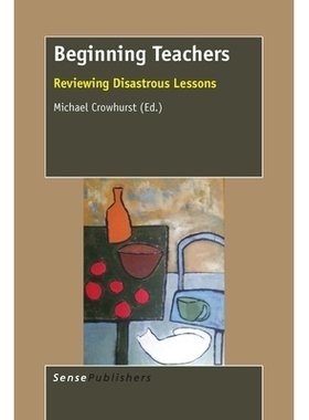 预订 Beginning Teachers: Reviewing Disastrous Lessons 初任教师：灾难性的教训评论: 9789463000710