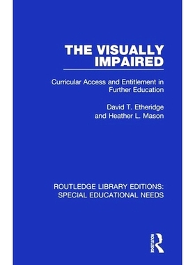 预订 The Visually Impaired: Curricular Access and Entitlement in Further Education 视障人士：继续教育中的课程获取和权利: