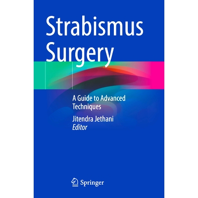预订 Strabismus Surgery: A Guide to Advanced Techniques 斜视手术：*技术指南: 9789811984358