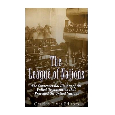 预订 The League of Nations: The Controversial History of the Failed Organization that Preceded the United Nations: 97815