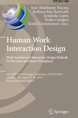 预订 Human Work Interaction Design: Analysis and Interaction Design Methods for Pervasive and Smart Workplaces