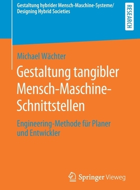 预订 Gestaltung tangibler Mensch-Maschine-Schnittstellen: Engineering-Methode fur Planer und Entwickler