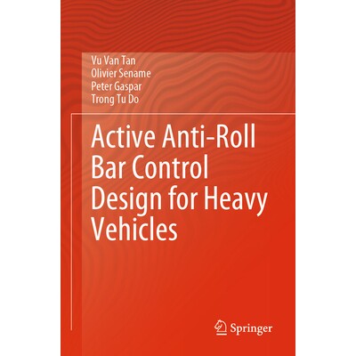 预订 Active Anti-Roll Bar Control Design for Heavy Vehicles 重型车辆主动防倾杆控制设计 9789819713615
