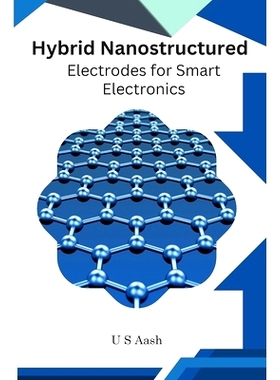 预订 Hybrid Nanostructured Electrodes For Smart Electronics