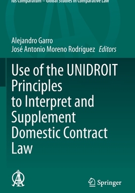 【预订】Use of the UNIDROIT Principles to Interpret and Supplement Domestic Contract Law 9783030543242