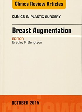 【预订】Breast Augmentation, An Issue of Clinics in Plastic Surgery