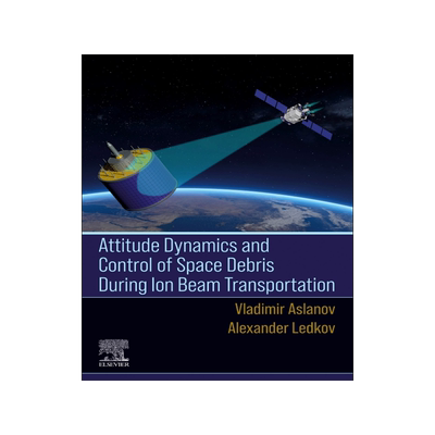 [预订]Attitude Dynamics and Control of Space Debris During Ion Beam Transportation