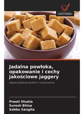 预订 Jadalna powloka, opakowanie i cechy jakościowe jaggery: 9786209463303