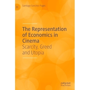 and 表现：稀缺 The Representation Greed 978 贪婪与乌托邦 经济学在电影中 预订 Cinema Economics Scarcity