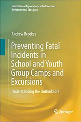 【预售】Preventing Fatal Incidents in School and Youth Group Camps and Excursions: Understanding the Unthinkable