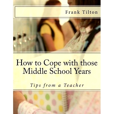 预订 How to Cope with those Middle School Years: Tips from a Teacher: 9781537531311