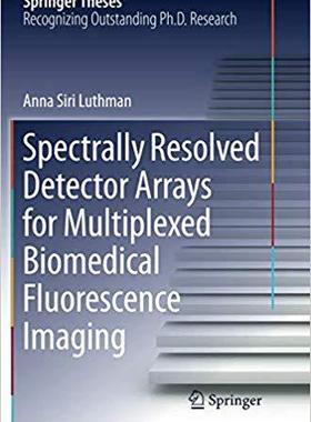 【预售】Spectrally Resolved Detector Arrays for Multiplexed Biomedical Fluorescence Imaging