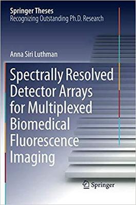 【预售】Spectrally Resolved Detector Arrays for Multiplexed Biomedical Fluorescence Imaging