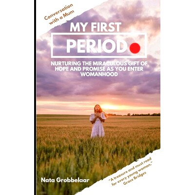 预订 My First Period: Nurturing the Miraculous Gift of Hope and Promise as You Enter Womanhood: 9798866725618